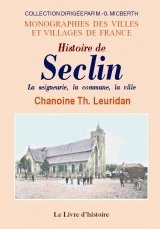 SECLIN (Histoire de) La seigneurie, la commune, la (...)