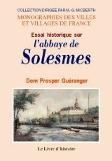 SOLESMES en Hainaut (Essai sur l'histoire de la ville et (…)