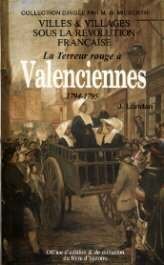 VALENCIENNES (La Terreur rouge à) 1794-1795