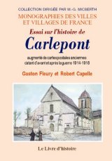 CARLEPONT (Essai sur l'histoire de) augmenté de cartes (…)
