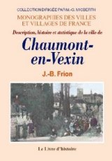 CHAUMONT-EN-VEXIN (Description, histoire et statistique (…)
