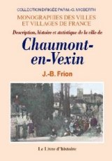 CHAUMONT-EN-VEXIN (Description, histoire et statistique (...)