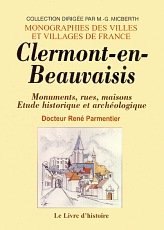 CLERMONT-EN-BEAUVAISIS Monuments, rues maisons Etude (…)