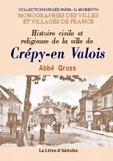 CRÉPY-EN-VALOIS (Histoire civile et religieuse de la (…)