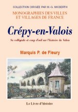 CRÉPY-EN-VALOIS Sa collégiale, et coup d'oeil sur (…)