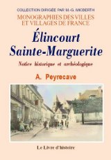 ÉLINCOURT SAINTE-MARGUERITE Notice historique et (...)