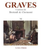 GRAVES - Vol. VI (Breteuil, Clermont)