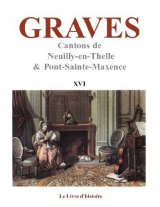 GRAVES - Vol. XVI (Neuilly-en-Thellle, Pont-Sainte-Maxence)