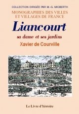 LIANCOURT Sa dame et ses jardins