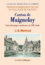 MAIGNELAY-MONTIGNY (Canton de) Notes historiques (…)