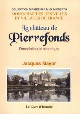 PIERREFONDS (Le château de) Description et historique