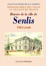 SENLIS (Histoire de la ville de)