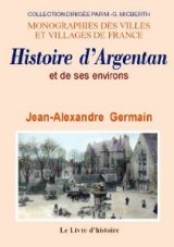 ARGENTAN (Histoire d') et ses environs