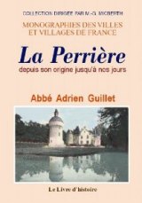 LA PERRIÈRE depuis son origine jusqu'à nos jours