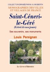 SAINT-CÉNERI-LE-GÉRÉ Ses souvenirs, ses monuments