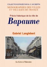 BAPAUME (Précis historique de la ville de)