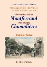 MONTFERRAND (Histoire de la ville de) et du bourg de (…)
