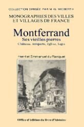 MONTFERRAND Ses vieilles pierres, château, rempart, (…)