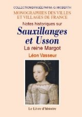SAUXILLANGES et USSON (Notes historiques sur) La reine (...)