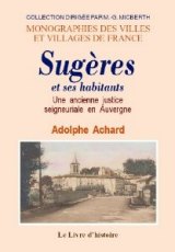 SUGÈRES et ses habitants Une ancienne justice (…)