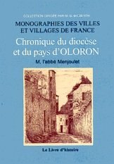 OLORON SAINTE MARIE (Chronique du diocèse et du pays d') (...)