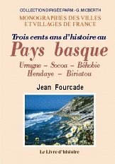 PAYS-BASQUE (300 ans d'histoire au) Urrugne, Socoa, (...)