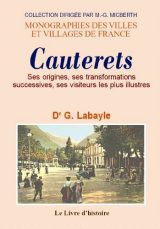 CAUTERETS. Ses origines, ses transformations successives,