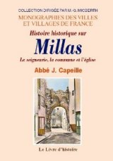 MILLAS (Notice historique sur) La seigneurie, la commune (…)