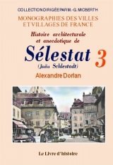 SÉLESTAT (Histoire architecturale et anecdotique de) (…)