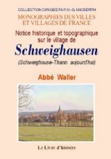SCHWEIGHAUSEN (Notice historique et topographique sur le (…)