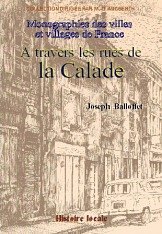 LA CALADE (A travers les rues de)