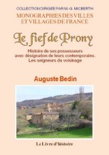 PRONY (Le fief de) Histoire de ses possesseurs avec (...)