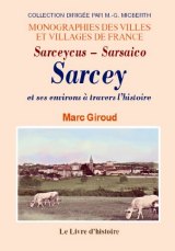SARCEY (Sarceycus - Sarsaico) et ses environs à travers (…)