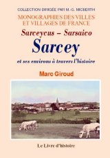 SARCEY (Sarceycus - Sarsaico) et ses environs à travers (...)
