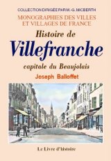 VILLEFRANCHE (Histoire de), capitale du Beaujolais