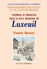 LUXEUIL (Hantises et diableries dans la terre abbatiale de)