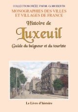 LUXEUIL (Histoire de) Guide du baigneur et du touriste