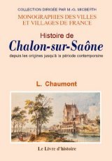 CHALON-SUR-SAÔNE (Histoire de) depuis les origines (…)