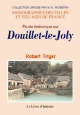 DOUILLET-LE-JOLY (Étude historique sur)