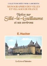 SILLÉ-LE-GUILLAUME (Notice sur) et ses environs