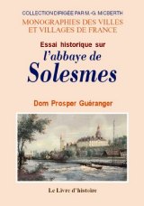 SOLESMES (Essai historique sur l'abbaye de)