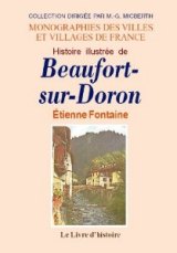BEAUFORT-SUR-DORON (Histoire illustrée de)