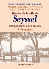 SEYSSEL (Histoire de la ville depuis son origine jusqu'à (…)