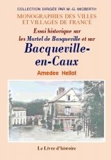 BACQUEVILLE-EN-CAUX (Essai historique sur les Martel de (...)