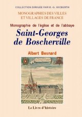 BOSCHERVILLE (SAINT-GEORGES DE) Monographie de l'église (…)