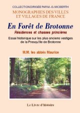 BROTONNE (En forêt de) Résidences et chasses princières