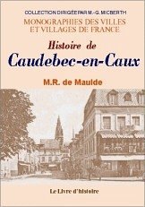 CAUDEBEC-EN-CAUX (Histoire de)