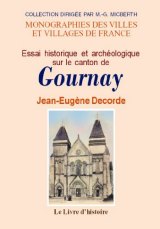 GOURNAY (Essai historique et archéologique sur le canton de)