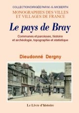 LE PAYS DE BRAY Communes et paroisses, histoire et (...)