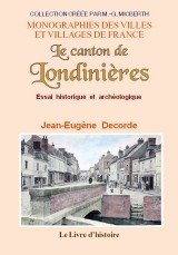LONDINIÈRES (Essai historique et archéologique sur le (...)